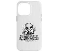 Carcasa para iPhone 14 Pro MAX Just Here For The Abduction: Divertida Ropa alienígena