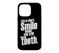 Carcasa para iPhone 14 Pro MAX La Vida es una Sonrisa Corta Mientras todavía Tienes Dientes Diciendo Cita