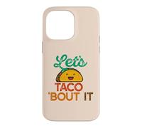 Carcasa para iPhone 14 Pro MAX Let's Taco 'Bout IT Divertido Juego de Palabras Talk Tacos Meme
