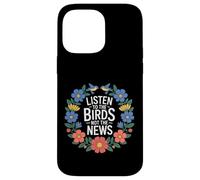 Carcasa para iPhone 14 Pro MAX Listen To The Birds Not The News Bird Watching Peace -