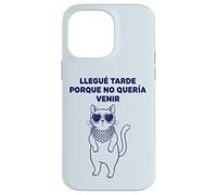 Carcasa para iPhone 14 Pro MAX Llegué Tarde Porque No Quería Venir Gato Humor