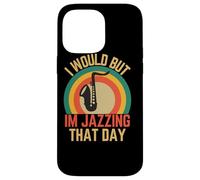 Carcasa para iPhone 14 Pro MAX Lo haría Pero Estoy jazzing Ese día Jazz Música Humor Amor Jazz