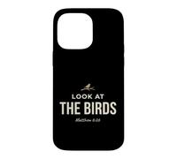 Carcasa para iPhone 14 Pro MAX Look At The Birds Christian Bible Verse Matthew 6 26 Faith