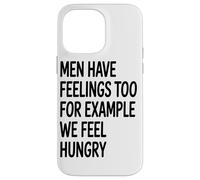 Carcasa para iPhone 14 Pro MAX Los Hombres También Sentimos Que Nosotros Sentimos Hambre