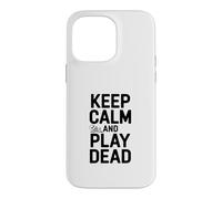 Carcasa para iPhone 14 Pro MAX Mantén la Calma y hazte el Muerto: Humor Divertido para Jugadores