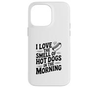 Carcasa para iPhone 14 Pro MAX Me Encanta el Olor de los Perros Calientes por la mañana