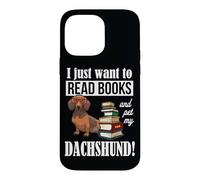 Carcasa para iPhone 14 Pro MAX Mens Womens Just Want To Read Books and Pet My Dachshund Dog