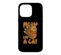 Carcasa para iPhone 14 Pro MAX Meow I'm A Cat Divertido Día de Acción de Gracias Pavo Peregrino Gatito