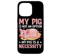 Carcasa para iPhone 14 Pro MAX Mi Cerdo no es una opción Mi Cerdo es una Necesidad