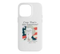 Carcasa para iPhone 14 Pro MAX Mierda ¿Eso es para mañana? Jefferson Julio 3, 1776 Meme Divertido