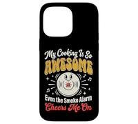 Carcasa para iPhone 14 Pro MAX My Cooking Is So Awesome Even The Smoke Alarm Cheers Me On