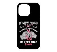 Carcasa para iPhone 14 Pro MAX My Husband Promised To Love Me In Sickness and Health - Gift