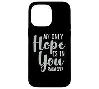 Carcasa para iPhone 14 Pro MAX My Only Hope Is You Salmo Versículo de la Biblia Confía en Señor Dios Jesús