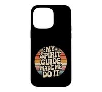Carcasa para iPhone 14 Pro MAX My Spirit Guide Made Me Do It Viaje Espiritual -