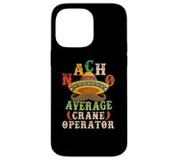 Carcasa para iPhone 14 Pro MAX Nacho Average Crane Operator Sombrero Beard Cinco de Mayo