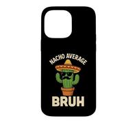Carcasa para iPhone 14 Pro MAX Nacho Promedio Bruh Meme Chistes Divertidos Cumpleaños Mexicanos Niños