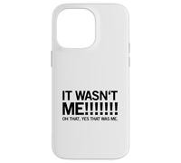 Carcasa para iPhone 14 Pro MAX ¡No FUI yo! Oh, sí, Ese era yo. (Declaración Divertida)