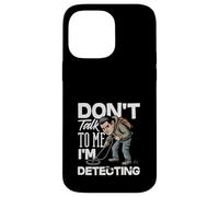 Carcasa para iPhone 14 Pro MAX No me hables, Estoy detectando un Detector de Metales Divertido