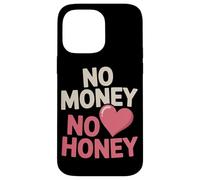 Carcasa para iPhone 14 Pro MAX No Money No Honey Irónico Dinero Diciendo Declaración