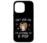 Carcasa para iPhone 14 Pro MAX No Puedo oírte Estoy Escuchando K-Pop Kawaii KPOP Lover