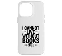 Carcasa para iPhone 14 Pro MAX No Puedo Vivir sin Libros, Amante de los Libros literarios