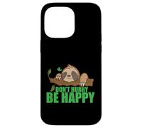 Carcasa para iPhone 14 Pro MAX No se apresure Sea Feliz Perezoso Perezoso