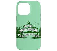 Carcasa para iPhone 14 Pro MAX No Soy Antisocial, Estoy a Favor de la Soledad, los Viajes al Aire Libre, la montaña