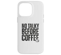 Carcasa para iPhone 14 Pro MAX No Talky Before Coffee Funny Introvert Quote Design