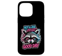 Carcasa para iPhone 14 Pro MAX Not In Jail Hospital Or Grave It's A Good Day -