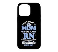 Carcasa para iPhone 14 Pro MAX Orgullosa RN Graduate Mom Class of 2027 Nursing