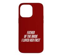 Carcasa para iPhone 14 Pro MAX Padre de la Novia para Hombre, amé su Primer Matrimonio