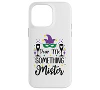 Carcasa para iPhone 14 Pro MAX Pour Me Something Mister Mardi Gras Party Funny Drinking
