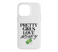 Carcasa para iPhone 14 Pro MAX Pretty Girls Love Money - Diseño Divertido para Mujer, Cita de Moda