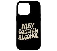 Carcasa para iPhone 14 Pro MAX Puede Contener Alcohol Refranero Divertido Fiesta Alcohol