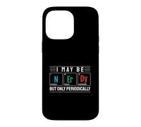 Carcasa para iPhone 14 Pro MAX Puedo ser Nerd, Pero Solo periódicamente diseño científico