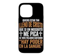 Carcasa para iPhone 14 Pro MAX Quiero Estar Tan Lleno De Cristo Humor Cristiano Español