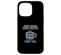 Carcasa para iPhone 14 Pro MAX Read Books Drink Coffee Fight Evil