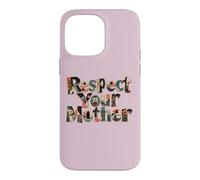 Carcasa para iPhone 14 Pro MAX Respect Your Mother Funny Nature Lover Día de la Madre