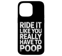 Carcasa para iPhone 14 Pro MAX Ride It Like You Really Have To Poop Rider Racing -