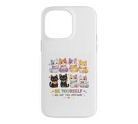 Carcasa para iPhone 14 Pro MAX Sé tú Mismo, Nos Gustas de Todos Modos, Gato Divertido e inclusivo
