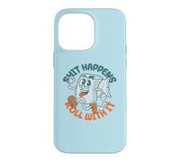 Carcasa para iPhone 14 Pro MAX Shit Happens Roll with It - Funny Adult Humor