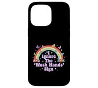Carcasa para iPhone 14 Pro MAX Signo de Humor Divertido para Adultos I Ignore The 'Wash Hands
