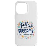 Carcasa para iPhone 14 Pro MAX Sigue Tus sueños Ellos conocen el Camino Doodle Motivacional