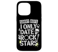 Carcasa para iPhone 14 Pro MAX Sorry Boys I Only Date Rock Stars Band Groupie Rock Music