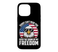 Carcasa para iPhone 14 Pro MAX Sorry Can't Hear You Over The Sound of My Freedom