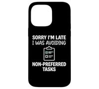 Carcasa para iPhone 14 Pro MAX Sorry I'm Late I Was Avoiding Non-Preferred Tasks Goose