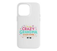 Carcasa para iPhone 14 Pro MAX Soy la Abuela Loca de la Que Todos te advirtieron