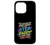 Carcasa para iPhone 14 Pro MAX Take My Baby Daddy But Stepdad Gets Curbstomped -