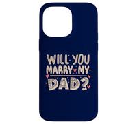 Carcasa para iPhone 14 Pro MAX ¿Te casarás con mi papá? Propuesta sincera, Hijo Divertido, Lindo