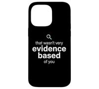 Carcasa para iPhone 14 Pro MAX That Wasn't Very Evidence Based of You Funny Nurse Nursing